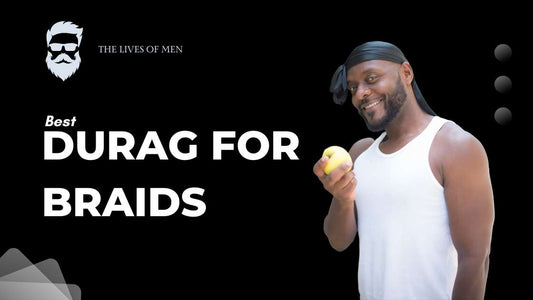 Best Durag for Braids