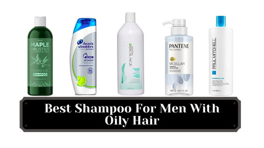 Best Shampoo For Men With Oily Hair 2025 | Get Rid of Oily Hair Now
