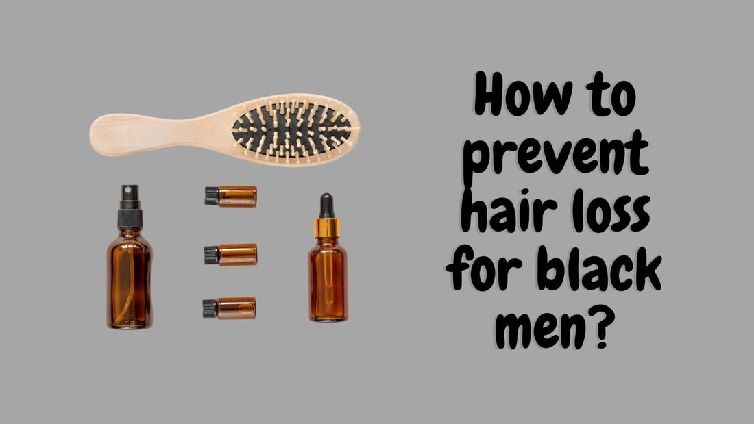 How to Prevent Hair Loss for Black Men | What Causes Hair Loss and How to Treat It